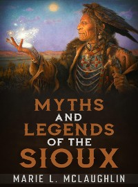 Cover Myths and Legends of the Sioux