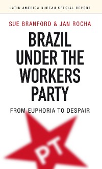 Cover Brazil Under the Workers Party