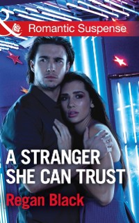 Cover Stranger She Can Trust (Mills & Boon Romantic Suspense) (Escape Club Heroes, Book 2)