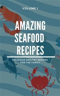Cover Amazing Seafood Recipes -  Volume I