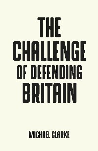 Cover The challenge of defending Britain