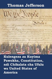 Cover Kulengeza za Kuyima Pawokha, Constitution, ndi Chikalata cha Ufulu wa United States of America