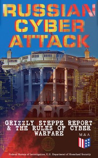 Cover Russian Cyber Attack - Grizzly Steppe Report & The Rules of Cyber Warfare