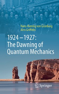 Cover 1924–1927: The Dawning of Quantum Mechanics