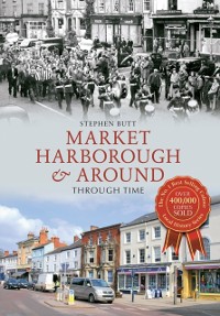 Cover Market Harborough & Around Through Time