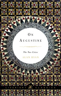 Cover On Augustine: The Two Cities (Liveright Classics)