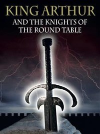 Cover King Arthur And The Knights Of The Round Table