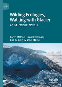 Cover Wilding Ecologies, Walking-with Glacier