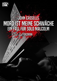 Cover MORD IST MEINE SCHWÄCHE - EIN FALL FÜR SOLO MALCOLM