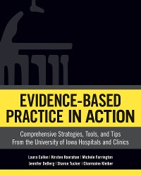 Cover Evidence-Based Practice In Action: Comprehensive Strategies, Tools, and Tips From The University of Iowa Hospitals And Clinics