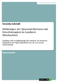 Cover Erfahrungen der Spätaussiedlerinnen mit Erwerbslosigkeit im Landkreis Mittelsachsen