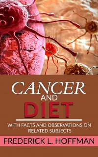 Cover Cancer and Diet - With facts and observations on related subjects