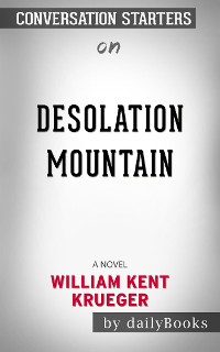 Cover Desolation Mountain: A Novel​​​​​​​ by William Kent Krueger​​​​​​​ | Conversation Starters