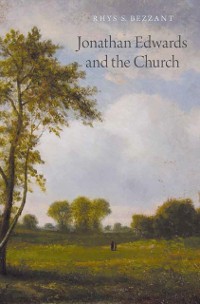Cover Jonathan Edwards and the Church