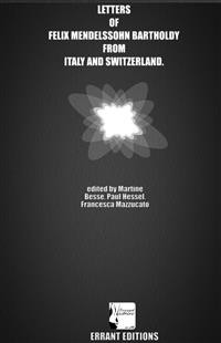 Cover LETTERS OF FELIX MENDELSSOHN BARTHOLDY FROM ITALY AND SWITZERLAND