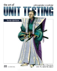 Cover The Art of Unit Testing, Third Edition : with examples in JavaScript