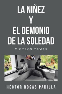 Cover LA NIÑEZ Y EL DEMONIO DE LA SOLEDAD