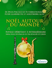 Cover Noël autour du monde - 26 Duos Faciles et Internationaux pour Clarinette et Saxophone Alto