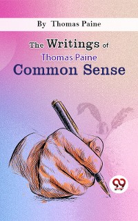 Cover The Writings Of Thomas Paine common sense