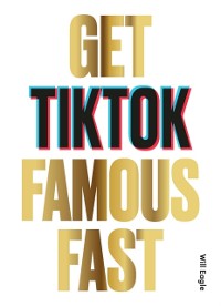Cover Get TikTok Famous Fast