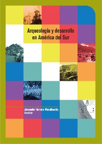 Cover Arqueología y desarrollo en América del Sur