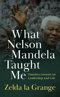 Cover What Nelson Mandela Taught Me