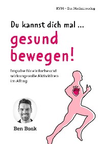 Cover Du kannst dich mal… gesund bewegen!