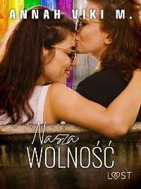 Cover Nasza wolność – lesbijski romans erotyczny