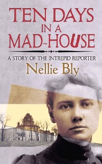 Cover Ten Days in a Mad-House
