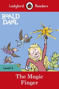 Cover Ladybird Readers Level 4 - Roald Dahl - The Magic Finger (ELT Graded Reader)