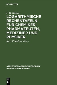 Cover Logarithmische Rechentafeln für Chemiker, Pharmazeuten, Mediziner und Physiker