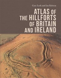Cover Atlas of the Hillforts of Britain and Ireland