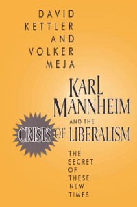 Cover Karl Mannheim and the Crisis of Liberalism