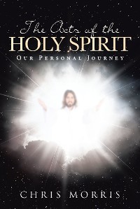 Cover The Acts of the Holy Spirit: Our Personal Journey
