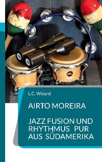 Cover Airto Moreira - Jazz Fusion und Rhythmus pur aus Südamerika