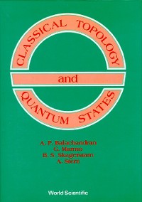 Cover CLASSICAL TOPOLOGY & QUANTUM STATES (BH)