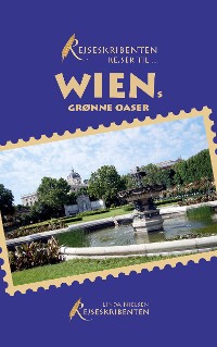 Cover Rejseskribenten Rejser Til... Wiens grønne oaser