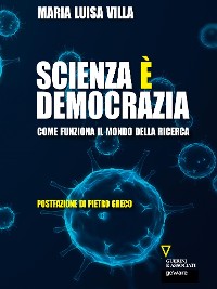 Cover Scienza è democrazia. Come funziona il mondo della ricerca