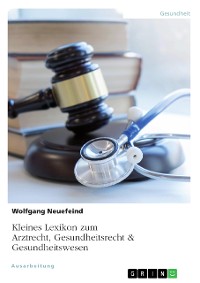 Cover Kleines Lexikon zum Arztrecht, Gesundheitsrecht & Gesundheitswesen