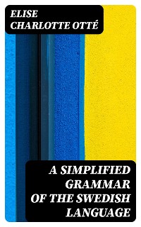 Cover A Simplified Grammar of the Swedish Language