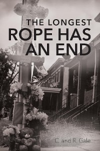 Cover THE LONGEST ROPE HAS AN END