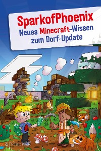 Cover SparkofPhoenix: Neues Minecraft-Wissen zum Dorf-Update