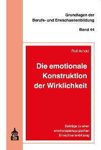 Cover Die emotionale Konstruktion der Wirklichkeit