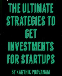 Cover The ultimate strategies to get investments for startups
