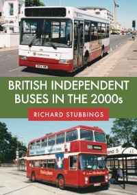 Cover British Independent Buses in the 2000s