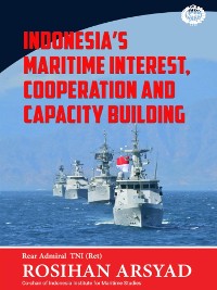 Cover Indonesia’s Maritime Interest, Cooperation and Capacity Building