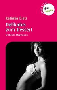 Cover Sweet & Sexy - Band 2: Delikates zum Dessert