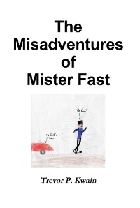 Cover The Misadventures of Mister Fast
