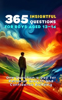 Cover 365 Insightful Questions for Boys Aged 13-14