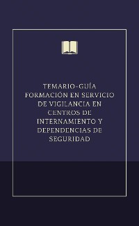 Cover Temario-guía formación en servicio de vigilancia en centros de internamiento y dependencias de seguridad